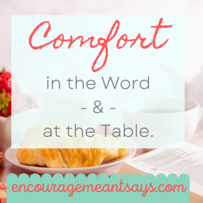 Comfort in the Word & at the Table.